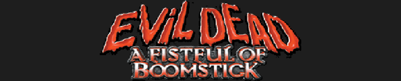 Evil Dead: A Fistful of Boomstick