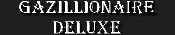 Gazillionaire Deluxe