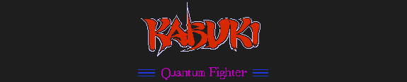 Kabuki Quantum Fighter Kabuki Quantum Fighter