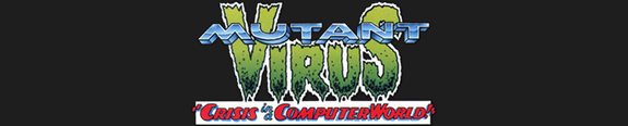 Mutant Virus: Crisis in a Computer World Mutant Virus: Crisis in a Computer World