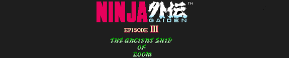 Ninja Gaiden III: The Ancient Ship Of Doom Ninja Gaiden III: The Ancient Ship Of Doom