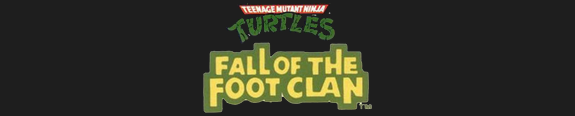 TMNT: Fall of the Foot Clan TMNT: Fall of the Foot Clan