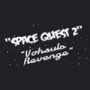 Space Quest 2: Vohaul's Revenge